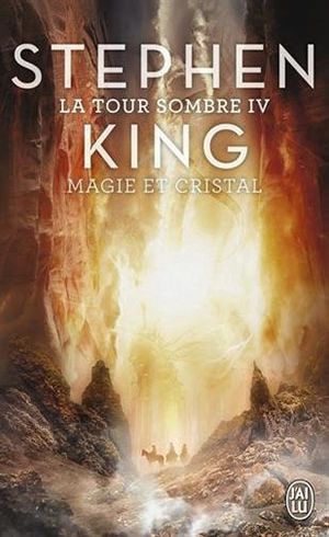 La Tour Sombre 4 : Magie et Cristal